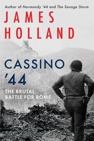 Cassino ’44: Five Months of Hell in Italy