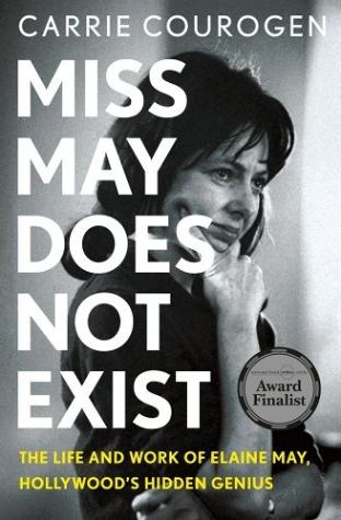 Miss May Does Not Exist: The Life and Work of Elaine May, Hollywood’s Hidden Genius