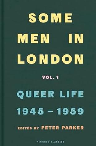 Some Men in London: Queer Life, 1945-1959