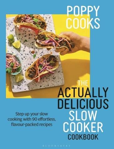 Poppy Cooks: The Actually Delicious Slow Cooker Cookbook: THE NO.1 BESTSELLER