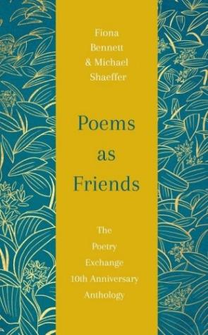 Poems as Friends: The Poetry Exchange 10th Anniversary Anthology