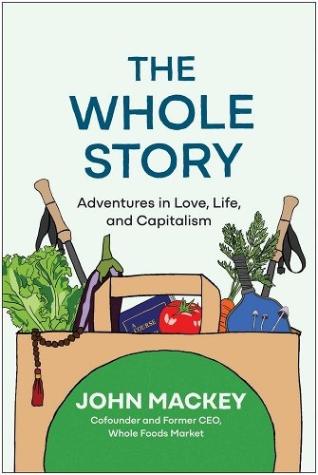 The Whole Story Adventures in Love, Life, and Capitalism