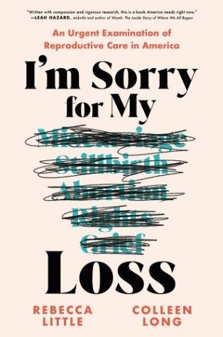 I’m Sorry for My Loss: An Urgent Examination of Reproductive Care in America