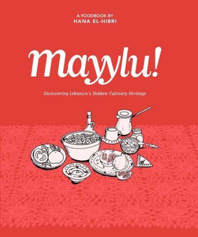 Mayylu! Discovering Lebanon’s Hidden Culinary Heritage