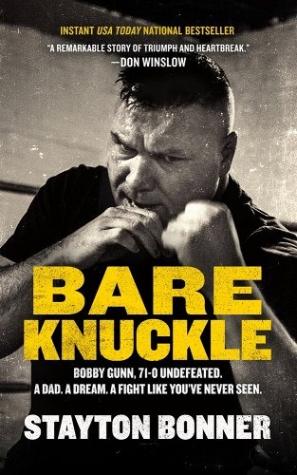 Bare Knuckle: Bobby Gunn, 73-0 Undefeated. A Dad. A Dream. A Fight Like You’ve Never Seen.