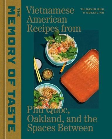 The Memory of Taste: Vietnamese American Recipes from Phú Quốc, Oakland, and the Spaces Between
