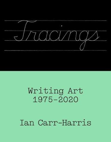 Tracings: Writing Art 1975-2020