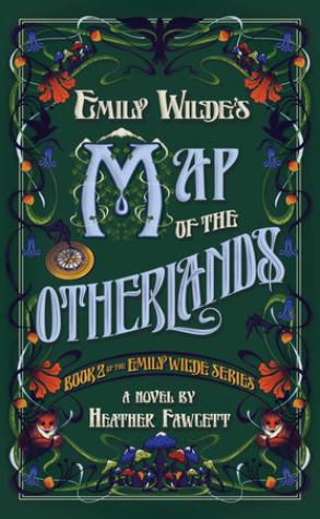 Emily Wilde’s Map of the Otherlands (Emily Wilde, #2)