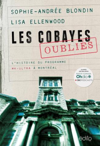 Les cobayes oubliés: L’histoire du programme MK-ULTRA à Montréal