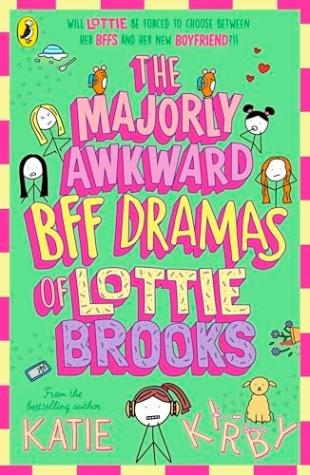 The Majorly Awkward BFF Dramas of Lottie Brooks – Lottie Brooks