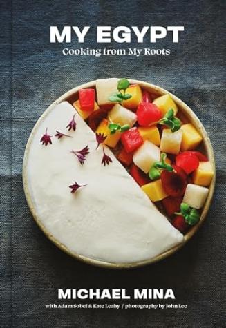 My Egypt: Cooking from My Roots [A Cookbook]