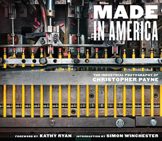 Made In America: The Industrial Photography of Christopher Payne
