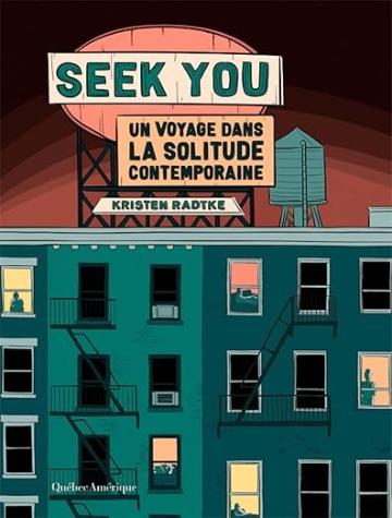 Seek You VERSION FRANÇAISE: Un voyage dans la solitude contemporaine