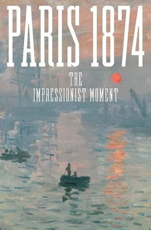 Paris 1874: The Impressionist Moment edited
