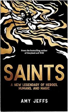 Saints: A new legendary of heroes, humans and magic