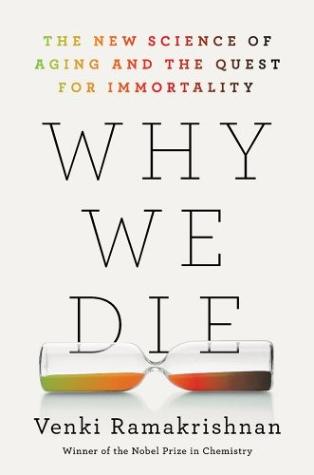 Why We Die: The New Science Of Ageing And The Quest For Immortality