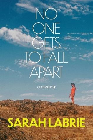 No One Gets to Fall Apart A Memoir