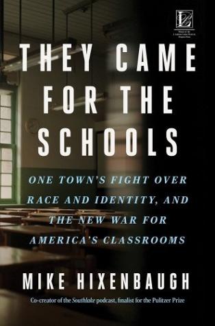 They Came for the Schools: One Town’s Fight Over Race and Identity, and the New War for America’s Classrooms