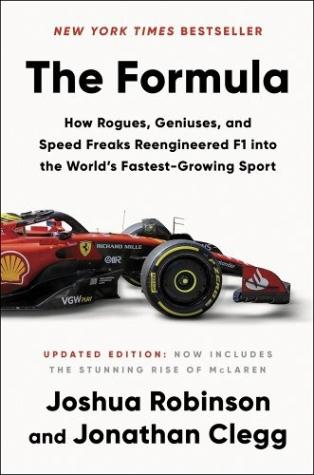 The Formula: How Rogues, Geniuses, and Speed Freaks Reengineered F1 into the World’s Fastest-Growing Sport