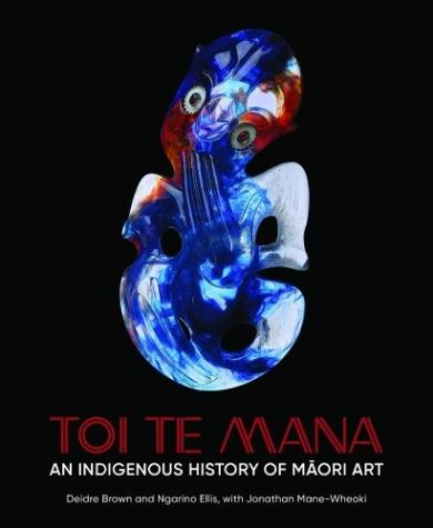 Toi Te Mana: An Indigenous History Of Māori Art
