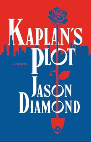 Kaplan’s Plot: A Novel
