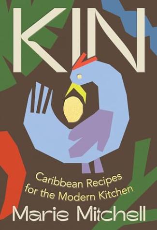 Kin: Caribbean Recipes for the Modern Kitchen