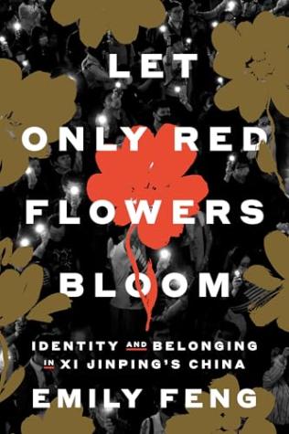 Let Only Red Flowers Bloom: Identity and Belonging in Xi Jinping’s China