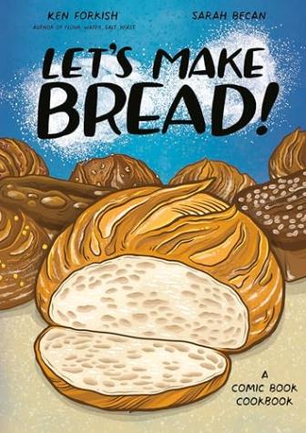 Let’s Make Bread: A Comic Book Cookbook