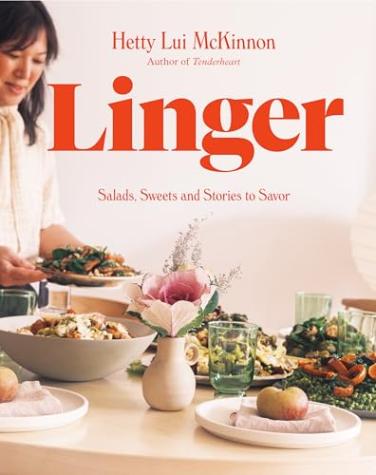 Linger: Salads, Sweets and Stories to Savor