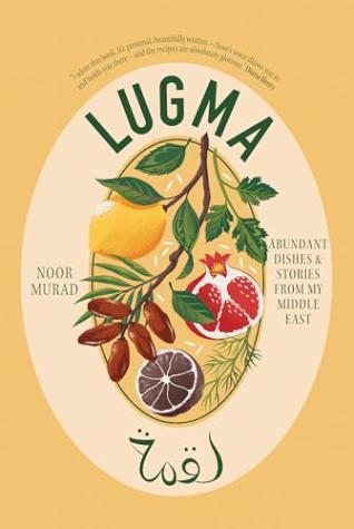 Lugma: Abundant Dishes And Stories From My Middle East