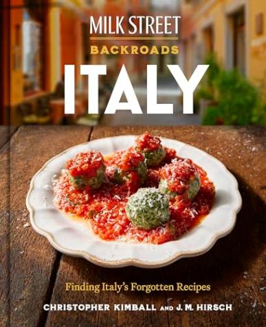 Milk Street Backroads Italy: Finding Italy’s Forgotten Recipes