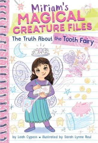 Miriam’s Magical Creature Files: The Truth About the Tooth Fairy