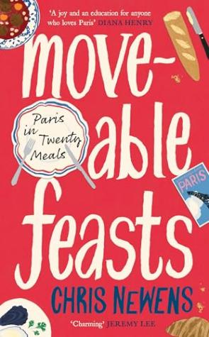 Moveable Feasts: Paris in Twenty Meals