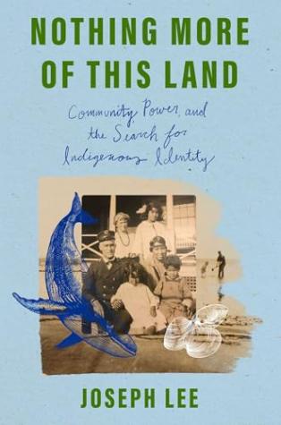 Nothing More of This Land: Community, Power, and the Search for Indigenous Identity