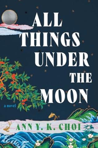 All Things Under the Moon: A Novel