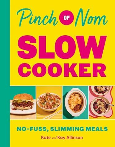 Pinch of Nom Slow Cooker: No-fuss, Slimming Meals