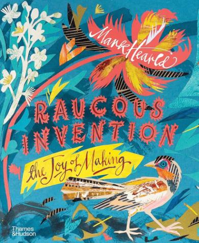 Raucous Invention: The Joy of Making