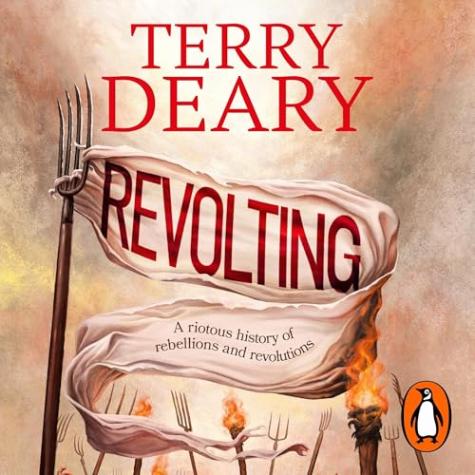 Revolting: A riotous history of rebellions and revolutions