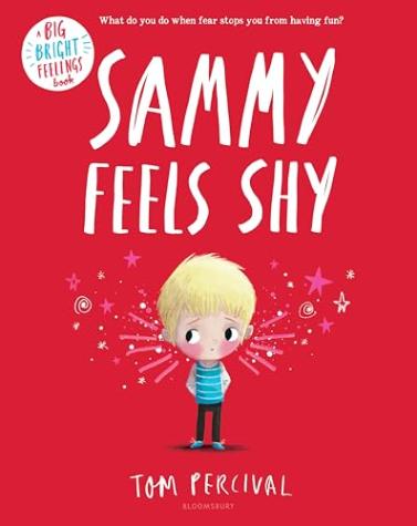Sammy Feels Shy: A Big Bright Feelings Book – Big Bright Feelings
