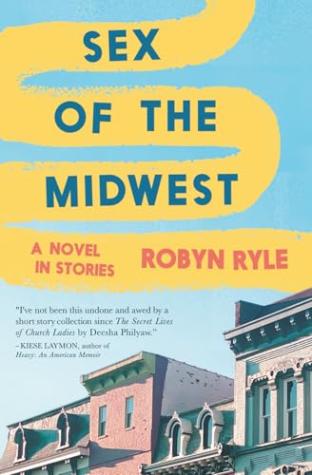 Sex of the Midwest: A Novel in Stories