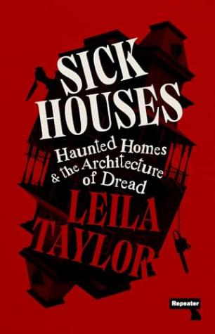 Sick Houses: Haunted Homes and the Architecture of Dread