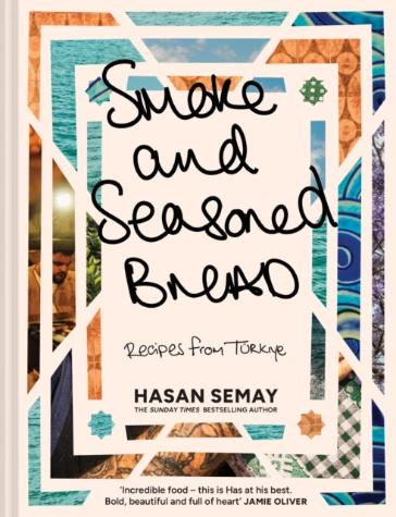 Smoke and Seasoned Bread: Recipes from Türkiye