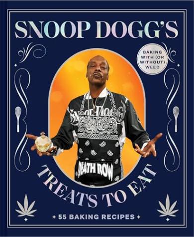 Snoop Dogg’s Treats to Eat: 55 Baking Recipes-Baking With