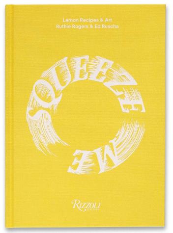 Squeeze Me: Lemons, Recipes and Art