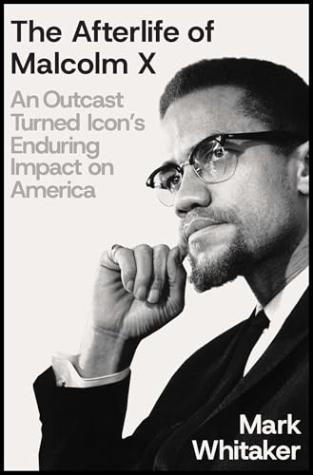 THE AFTERLIFE OF MALCOLM X