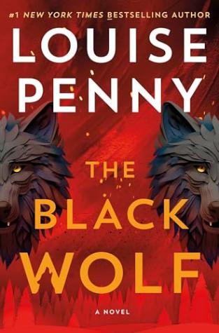 The Black Wolf (Chief Inspector Gamache Series #20)