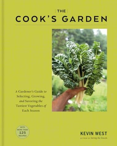 The Cook’s Garden: A Gardener’s Guide to Selecting, Growing, and Savoring the Tastiest Vegetables of Each Season