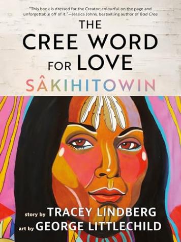 The Cree Word for Love: Sâkihitowin
