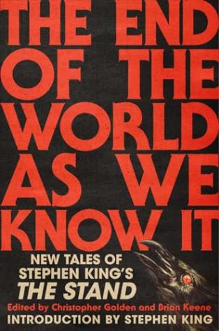 The End of the World As We Know It: New Tales of Stephen King’s The Stand