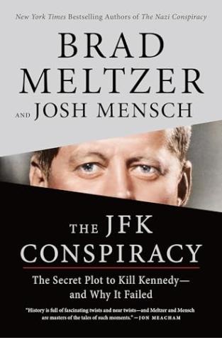 The JFK Conspiracy: The Secret Plot to Kill Kennedy-and Why It Failed
